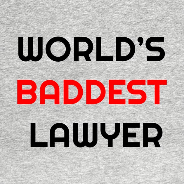 World's Baddest Lawyer by TheTeeHaven